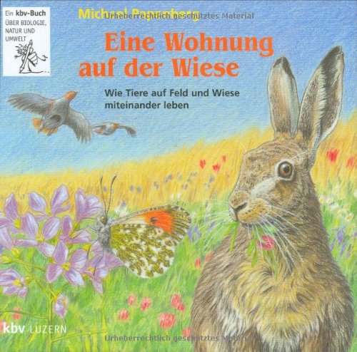 Papenberg, M. (1999): Eine Wohnung auf der Wiese - Wie Tiere auf Feld und Wiese miteinander leben. Aarau/Schweiz: Kinderbuch-Verlag Luzern. ISBN 3-276-00174-8. Preis: 15,80 Euro im Buchhandel. 